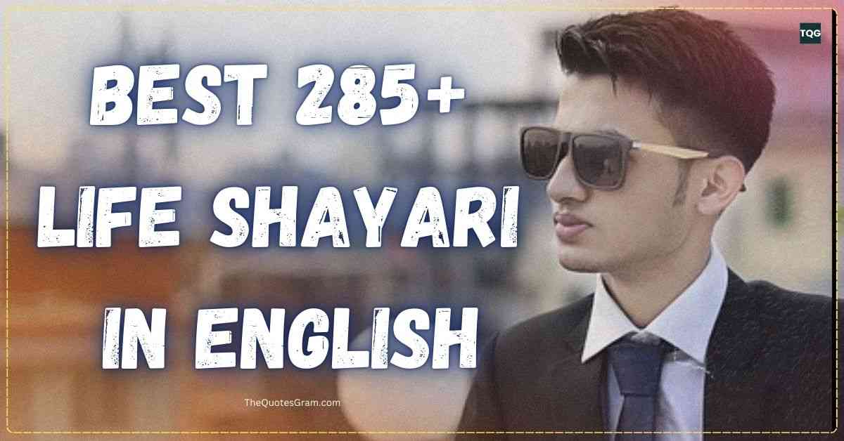 Life Shayari In English Best 285+ Life Shayari In English Hindi​